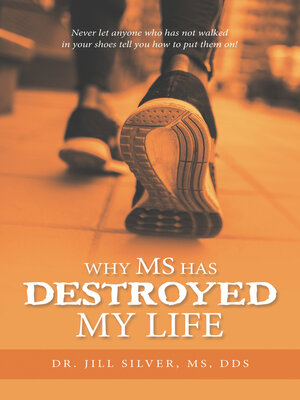 cover image of Why M.S. Has Destroyed My Life
